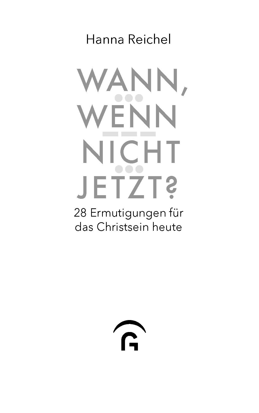 Wann, wenn nicht jetzt?