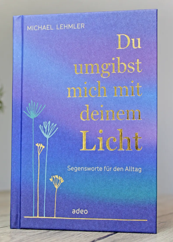 Du umgibst mich mit deinem Licht