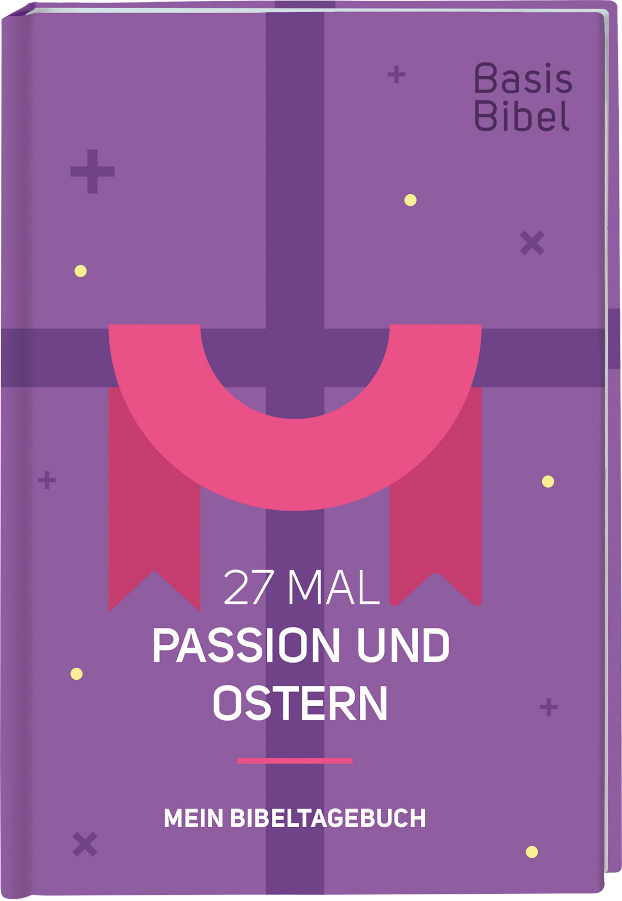 BasisBibel - 27Mal Passion und Ostern