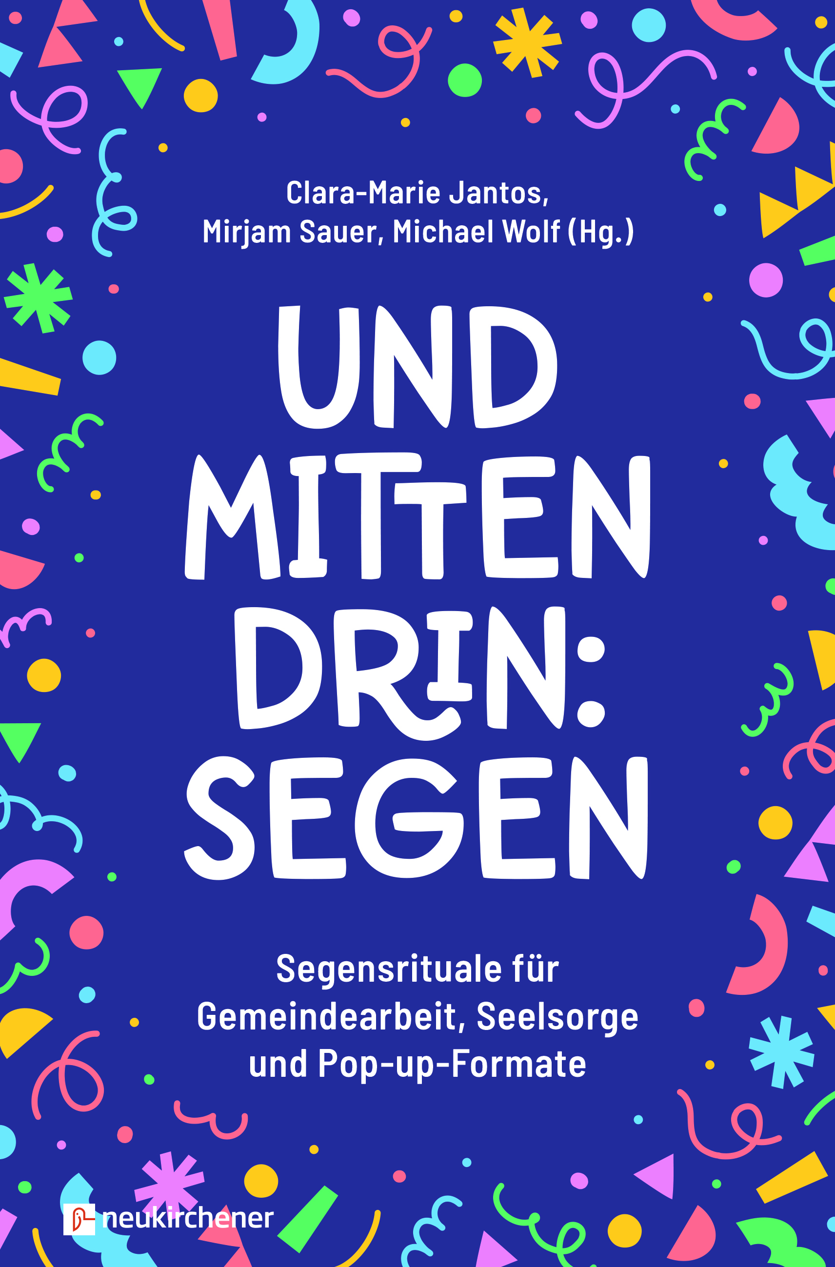 Und mitten drin: Segen