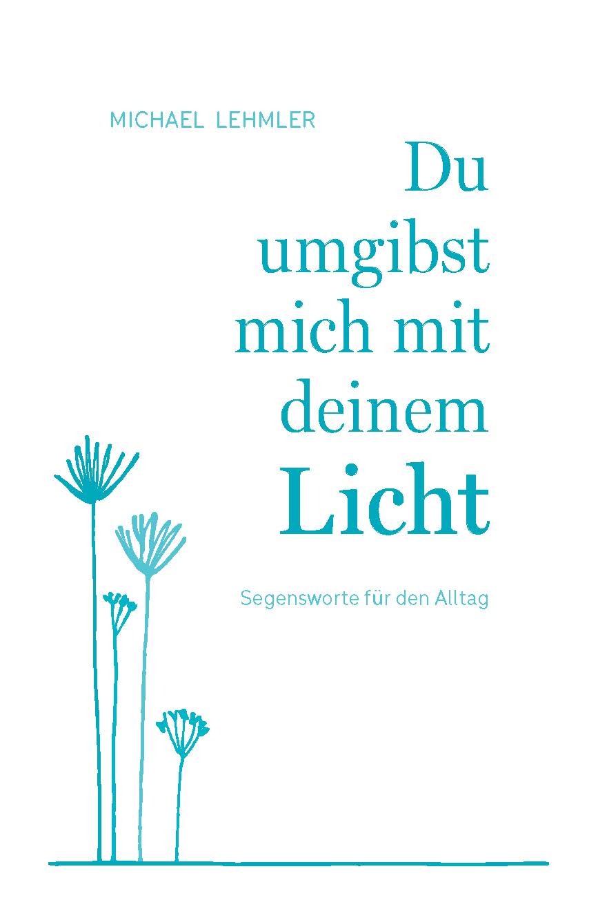 Du umgibst mich mit deinem Licht