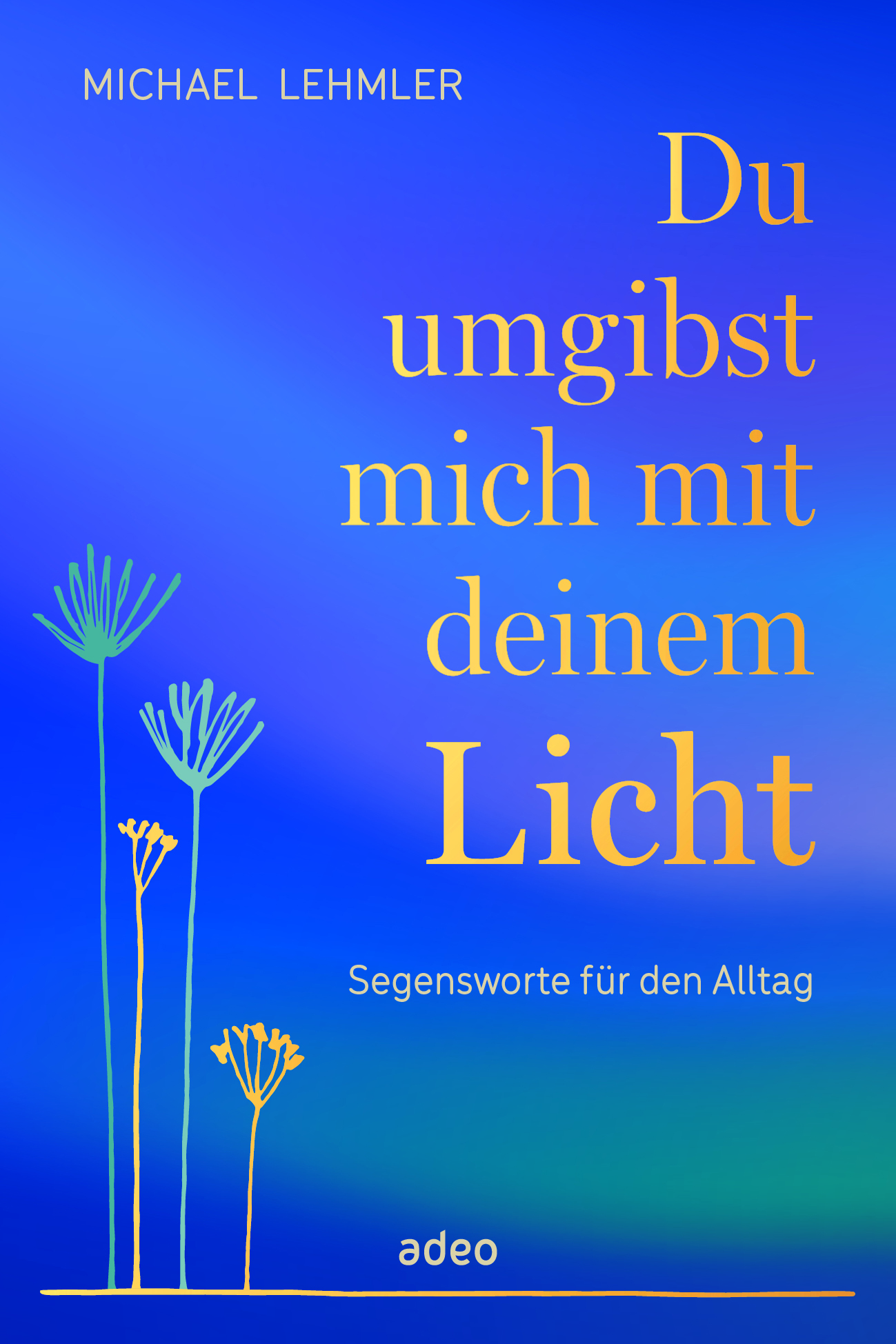 Du umgibst mich mit deinem Licht