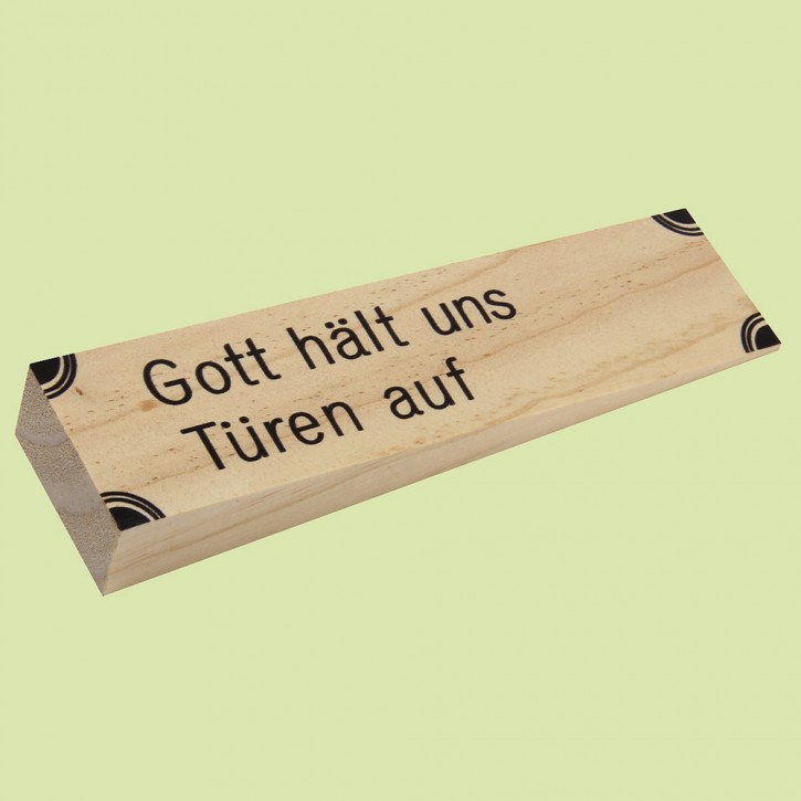Holzkeil - Gott hält uns Türen auf